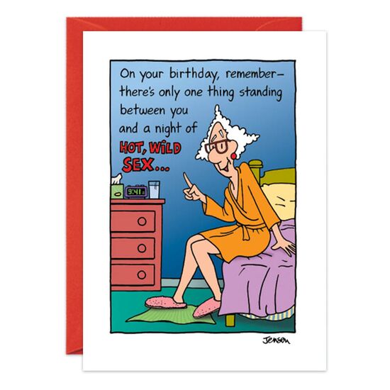 COVER: On your birthday, remember - there's only one thing standing between you and a night of hot, wild sex. . . INSIDE: . . .reality! Happy Birthday!