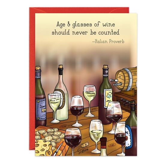 COVER: Age & glasses of wine should never be counted. INSIDE: Happy Birthday!