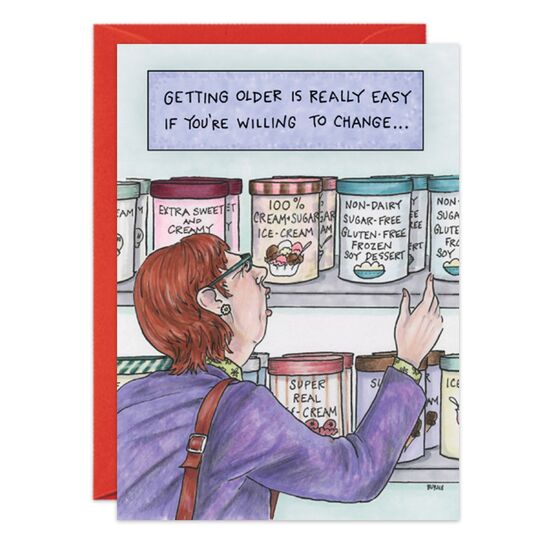 COVER: Getting older is really easy if you're willing to change. . . INSIDE: . . .the B in your bucket list to and F! Happy Birthday!