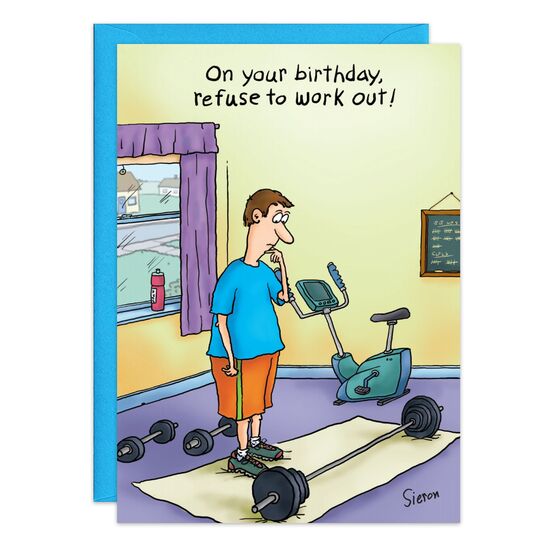 COVER: On your birthday, refuse to work out! INSIDE: Now that's what I call resistance training! Happy Birthday!