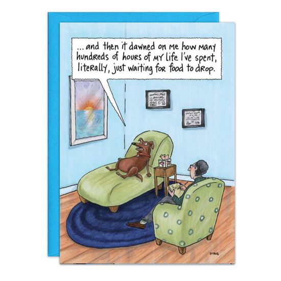 COVER: . . .and then it dawned on me how many hundreds of hours of my life I've spent literally, just waiting for food to drop. INSIDE: Hope you're showered with goodies on your birthday!