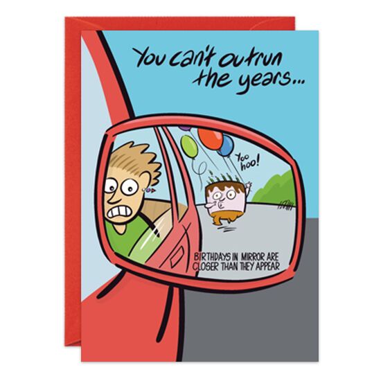 COVER: You can't outrun the years. . . INSIDE: Enjoy the ride! Happy Birthday!