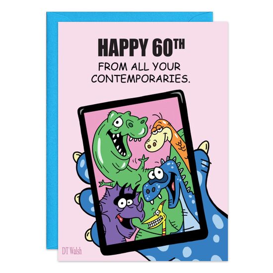 COVER: Happy 60th from all your contemporaries. INSIDE: Have a dino-mite birthday!