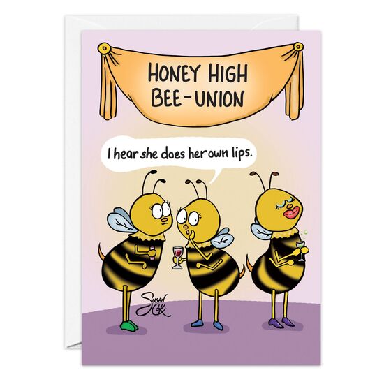 COVER: HONEY HIGH BEE-UNION I hear she does her own lips. INSIDE: Honey, you just keep looking better every year. Happy Birthday!