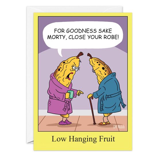 COVER: For goodness sake Morty, close your robe! LOW HANGING FRUIT INSIDE: It's your birthday. . . Let it all hang out!