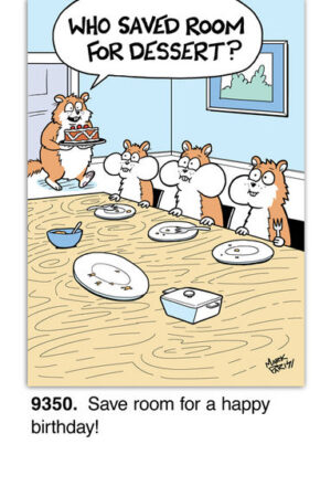 The image shows a cartoon of four hamsters at a dining table with empty plates, perfect for a birthday card. One hamster holds a dessert plate and asks, Who saved room for dessert? A box and plate are on the table against light blue walls with a picture hanging.