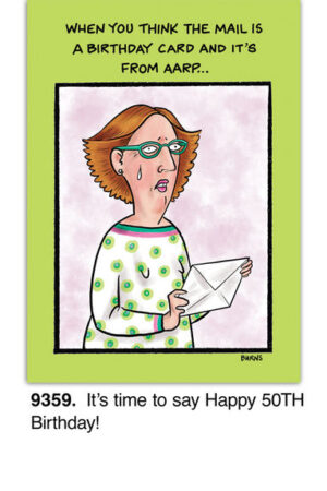 A cartoon woman with glasses, looking surprised and slightly sad, holds an envelope. Text reads, When you mistake mail for a 50th Birthday card but its AARP... Below: It's time to say Happy 50th Birthday!