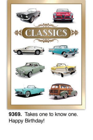 A collage of classic cars in a gold frame with CLASSICS at the center features unique models and colors. The text below reads: Item9369.jpg.jpg. Takes one to know one. Happy Birthday! This timeless card celebrates an aficionados love for vintage elegance.