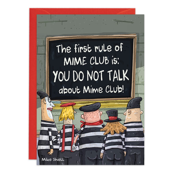 A comical depiction shows a group of mimes standing before a chalkboard inscribed with the words, "The first rule of MIME CLUB is: YOU DO NOT TALK about Mime Club!" The mimes are clad in their traditional outfits, complete with berets and striped shirts, reminiscent of Product 9381.