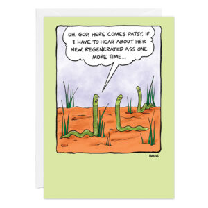 Cartoon from product 9422: Three snakes in a grassy, reddish-brown field. One says, Oh God, here comes Patsy. If I have to hear about her new, regenerated ass one more time...