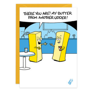 Cartoon of two butter sticks with faces and arms in a diner. One says, There you are! My butter from another udder! Both look happy; one holds a cup as the other gestures. Product name: 9434.