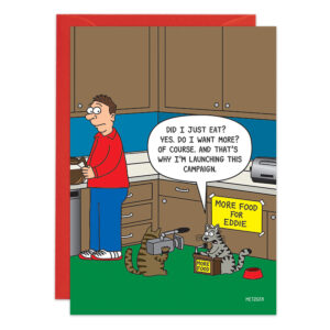A cartoon shows a man in a kitchen while two cats campaign for more food. One cat speaks into a microphone, next to an empty bowl and a box labeled “9436” beside a sign that says “MORE FOOD FOR EDDIE.”.