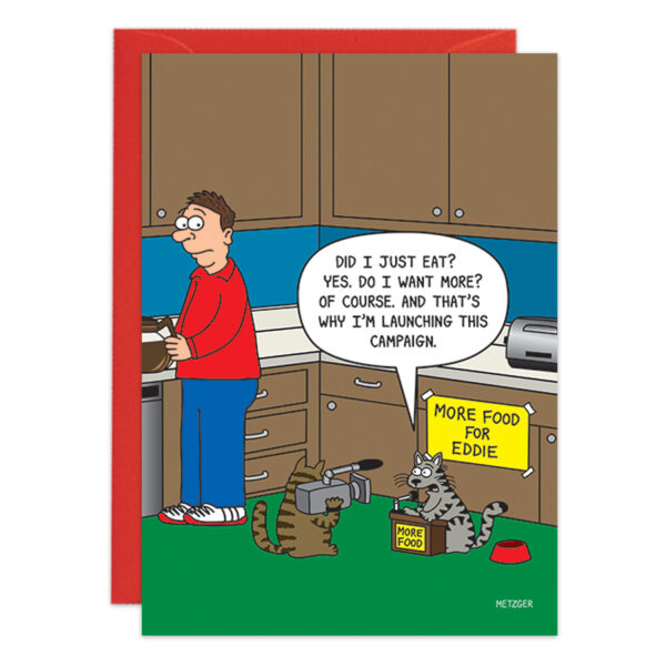 A cartoon shows a man in a kitchen while two cats campaign for more food. One cat speaks into a microphone, next to an empty bowl and a box labeled “9436” beside a sign that says “MORE FOOD FOR EDDIE.”.