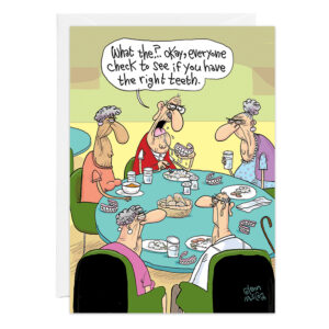 Cartoon of elderly people around a table, surprised, as one holds dentures. A speech bubble says, What the..? Okay, everyone check your teeth. Dentures labeled 9442 are scattered on the table.
