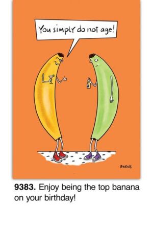 You simply do not age Birthday Card