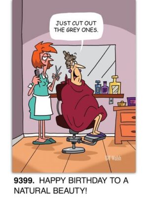 Just Cut The Grey Ones Birthday Card