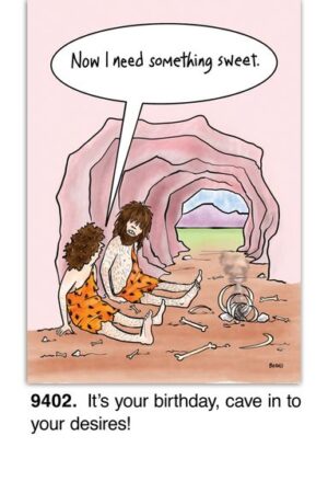Now I need something sweet Birthday Card