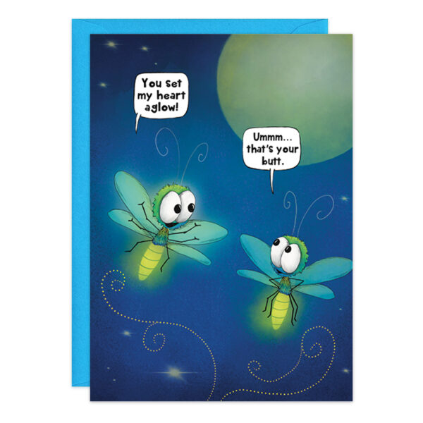 On the Oatmeal Card Front, two cartoon fireflies with glowing bottoms chat at night. One says, You set my heart aglow! The other replies, Ummm... thats your butt. A large green moon and stars shine in the background.