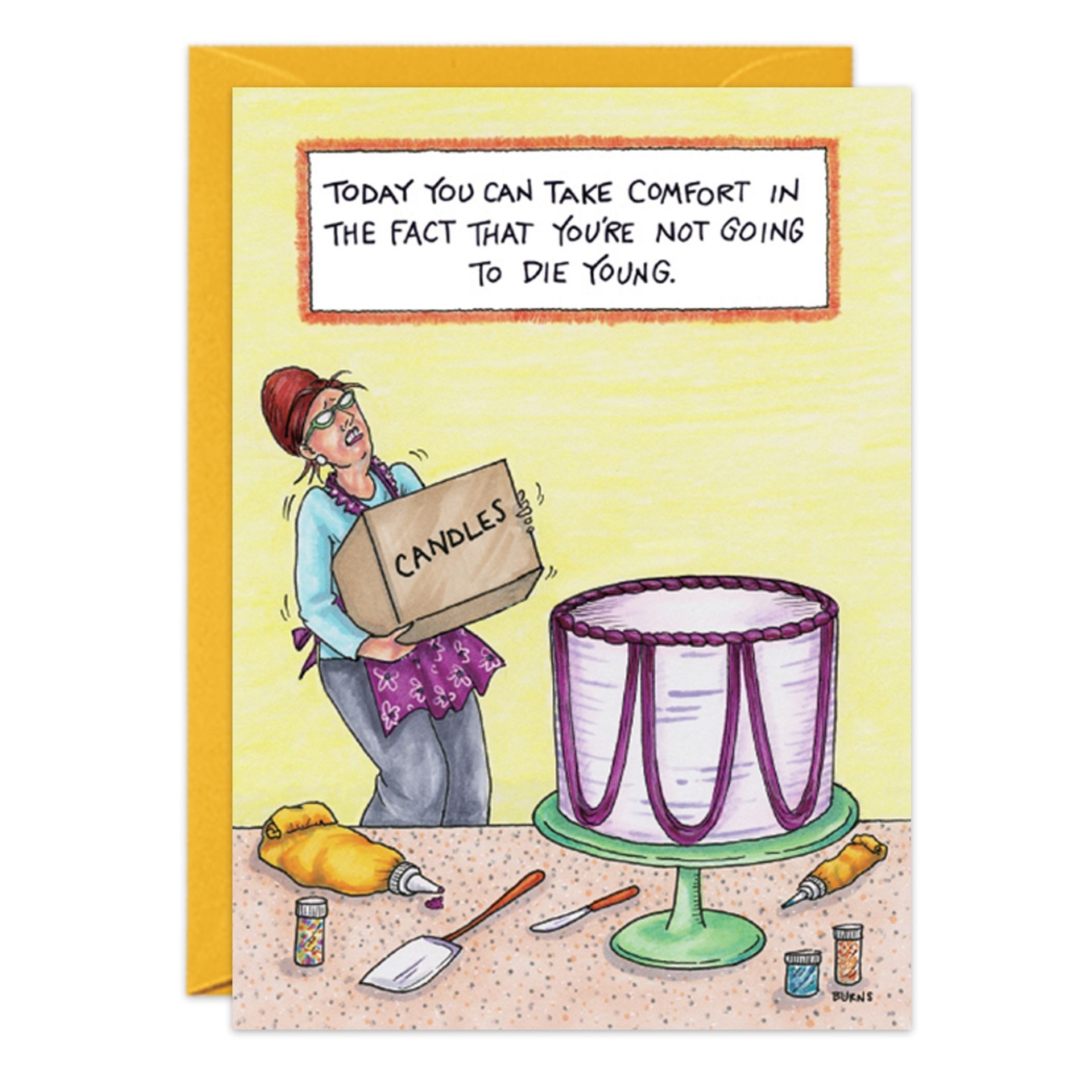 A woman struggles to carry a large 9151.jpg box toward an oversized cake. Above her, a sign reads, "Birthday Card: Take comfort—not going to die young today," with baking supplies scattered around.
