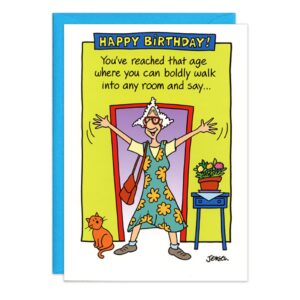 8824.jpg: A cheerful birthday card featuring a cartoon woman in a colorful dress and hat, arms open in a doorway, with a cat and plants. The front reads, "HAPPY BIRTHDAY! You’ve reached that age where you can boldly walk into any room and say….