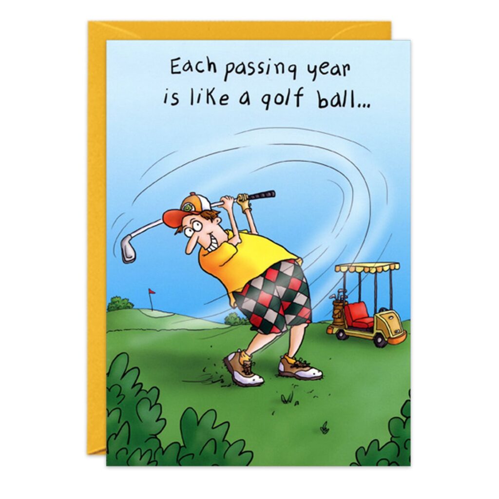 Cartoon of a man in a yellow shirt and plaid shorts swinging a golf club on green with golf cart behind. Text: Each passing year is like a golf ball... 8830.jpg is the perfect Golf Ball Birthday Card for any golfer!.