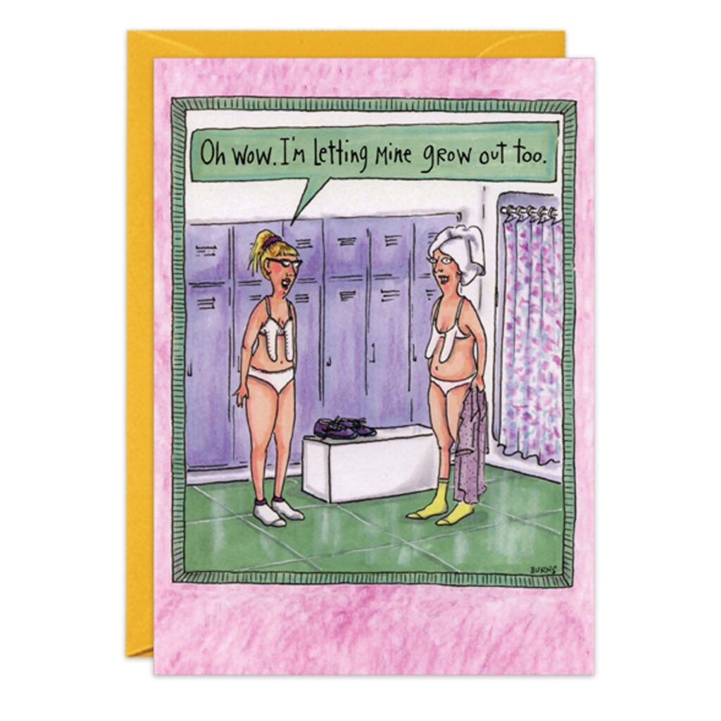 The 8842.jpg Birthday Card features a funny cartoon of two women in a locker room with towels on their heads and saggy breasts. One says, "Oh wow. I'm letting mine grow out too." A hilarious Grow Out Birthday Card!.