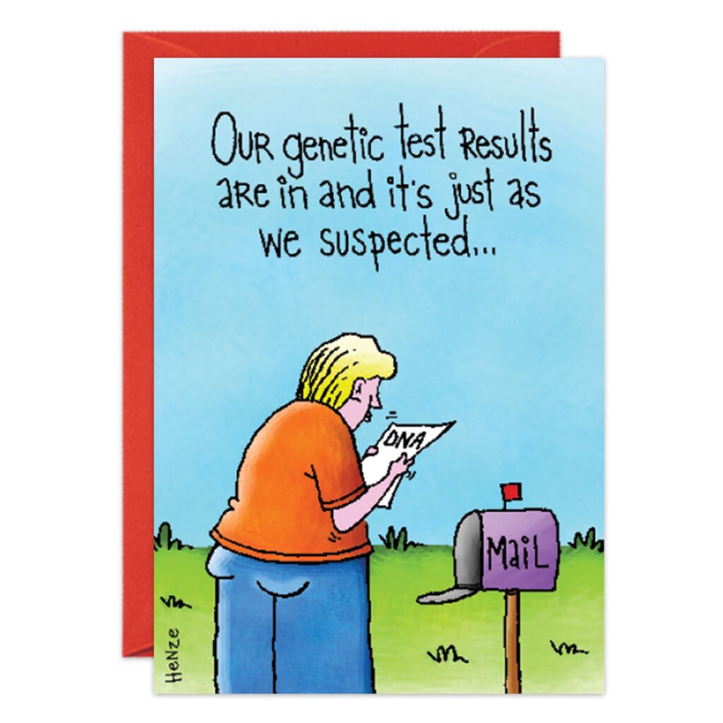 Cartoon from 8939.jpg: A person reads a paper labeled DNA by a purple mailbox with a yellow flag. Text above says, "Our genetic test results are in and it's just as we suspected... Looks like we found another relative!.