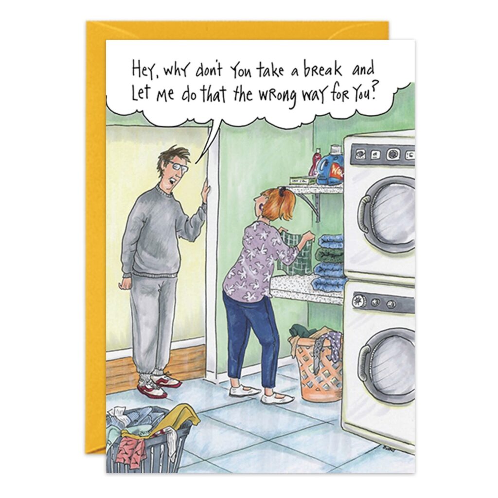A man tells a woman doing laundry, “Why don’t you take a laundry break and let me do that the wrong way?”—a scene featured in 8983.jpg, perfect for a Laundry Break Birthday Card moment.