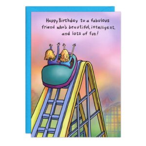 Featuring two blonde cartoon friends with hands up on a rollercoaster, this vibrant birthday card (9025.jpg) reads: "Happy Birthday to a fabulous friend who’s beautiful, intelligent, and lots of fun!.