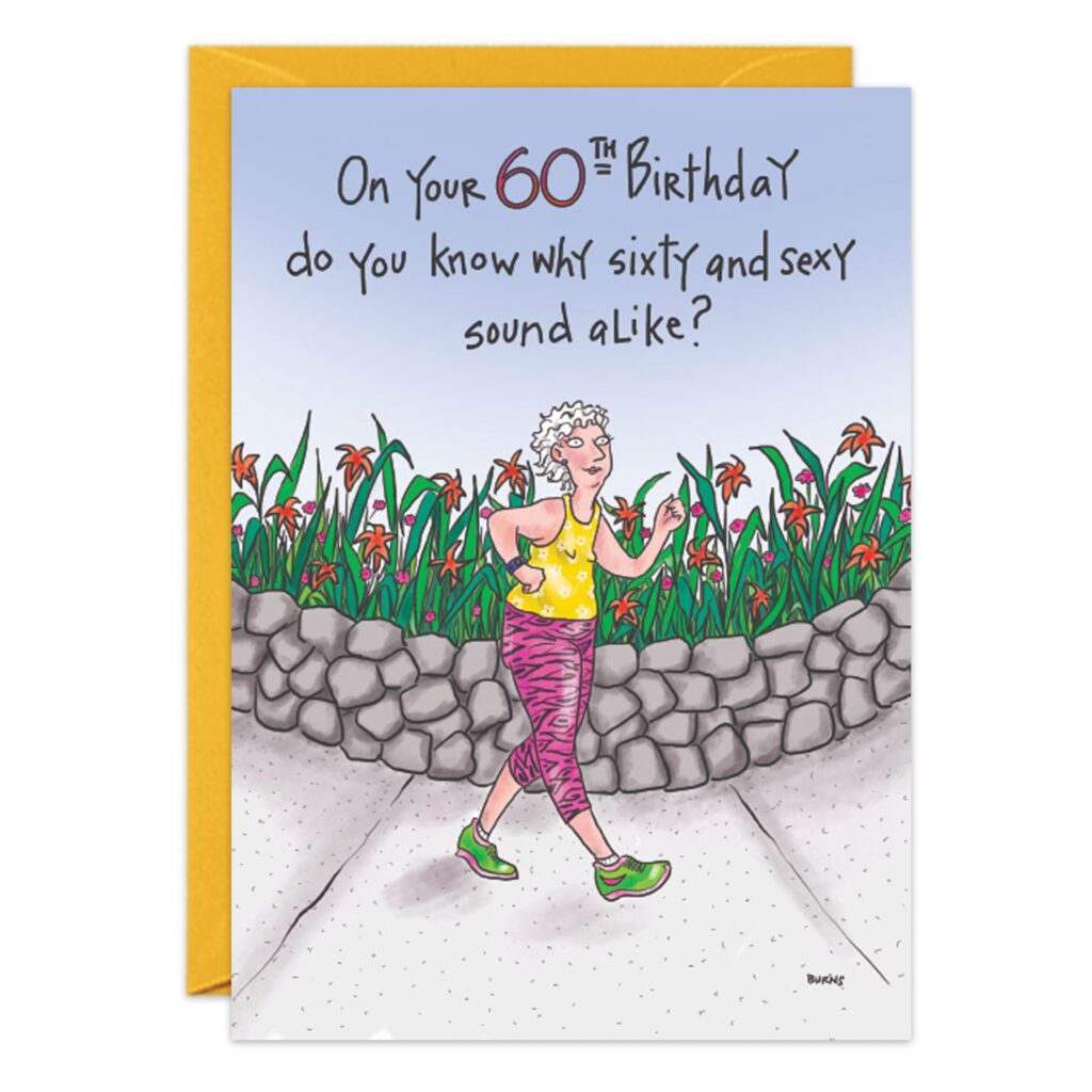 The 9082.jpg card shows a stylish older woman with gray curls jogging in bright clothes. Flowers and a stone wall appear, with the message: "On your 60th birthday, do you know why sixty and sexy sound alike?"—a fun, Sexy 60th Birthday design.