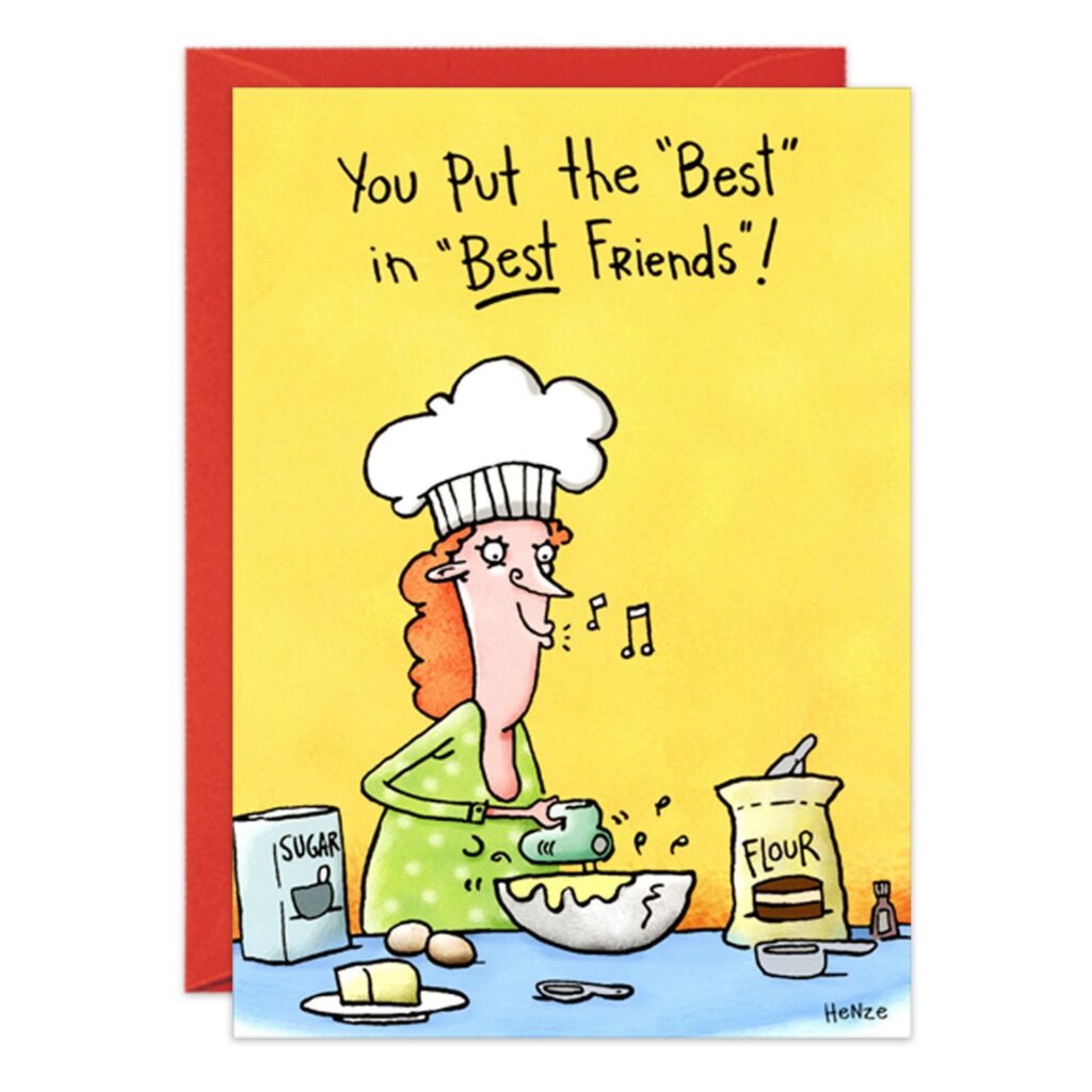On the 9136.jpg birthday card, a smiling cartoon woman chef mixes ingredients like sugar, flour, butter, and eggs. The cheerful yellow card reads: “You put the ‘Best’ in ‘Best Friends’!”.