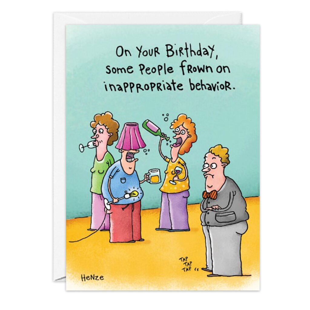 Four cartoon people at a party—three act up with lampshades, horn blowing, and drink pouring, while a unimpressed guest in a suit looks on. Text: On your birthday, some frown on inappropriate behavior. Product: 9188.jpg Birthday Card.