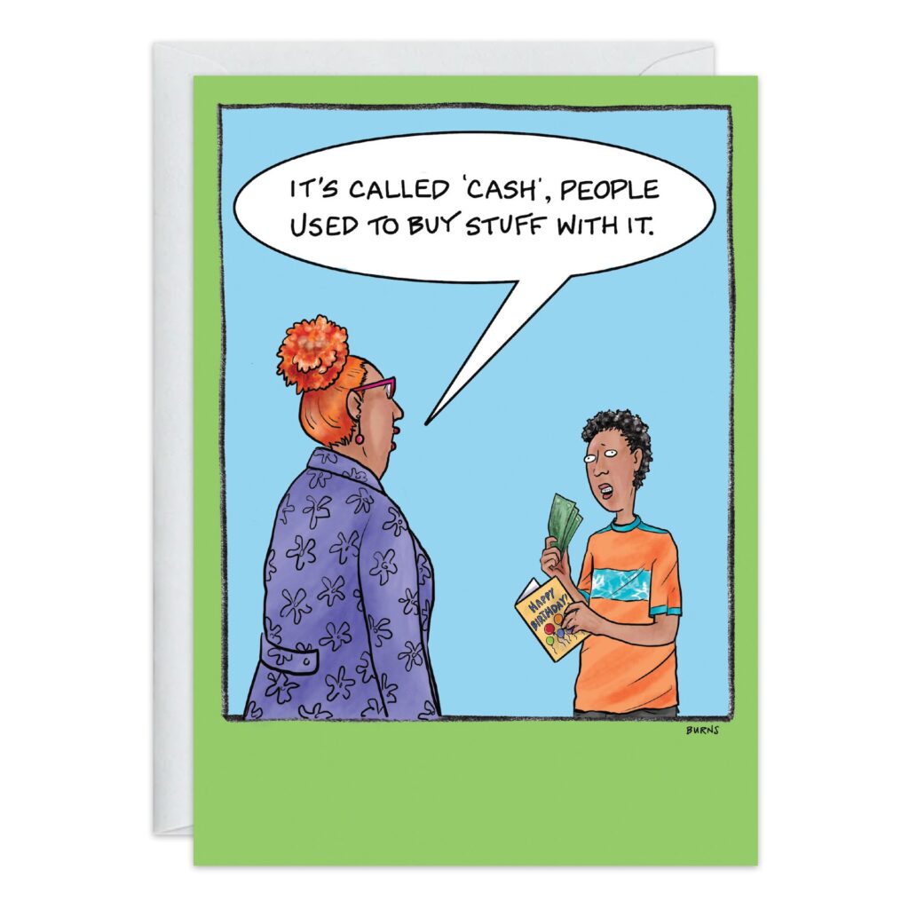 9313.jpg: A cartoon woman tells a boy holding cash and a math book, "It's called cash—people used to buy stuff with it." Both stand on a green background with blue border. Fun Cash Birthday Card!.
