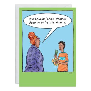 A woman tells a boy with cash and a math test, "It's called cash—people used to buy stuff with it." This funny cartoon, featured on product 9313.jpg, makes a great nostalgic Cash Birthday Card for anyone who loves humor.