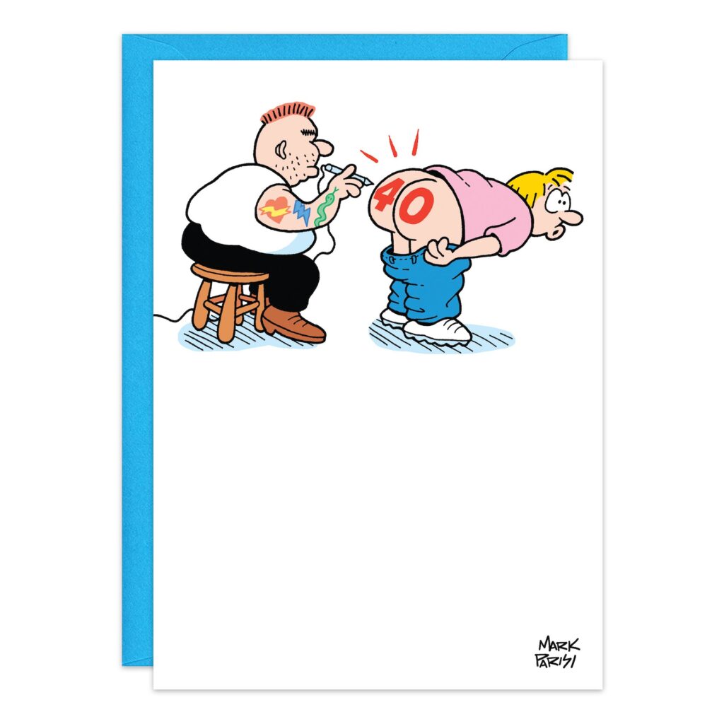 9326.jpg: Humorous 40th Birthday Card shows a tattoo artist inking "40" in red on a man's bare buttocks while he nervously looks back with his pants down—a playful, cheeky birthday greeting.