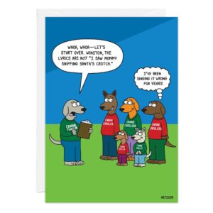 Cartoon image (9336.jpg) featuring five dogs in Canine Carolers sweaters—one with sheet music says the lyrics aren’t “I saw mommy sniffing Santa’s crotch,” while another thinks, “I’ve been singing it wrong for years.” Fun Christmas card!.
