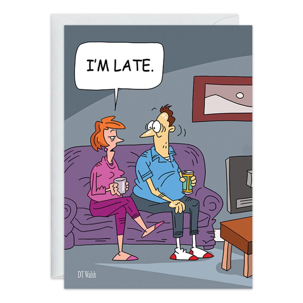 Cartoon from 9353.jpg shows a surprised man and woman on a purple couch watching TV. The woman says "IM LATE," making this the perfect late birthday card! The man holds a drink, she has a mug, with table and picture in the background.