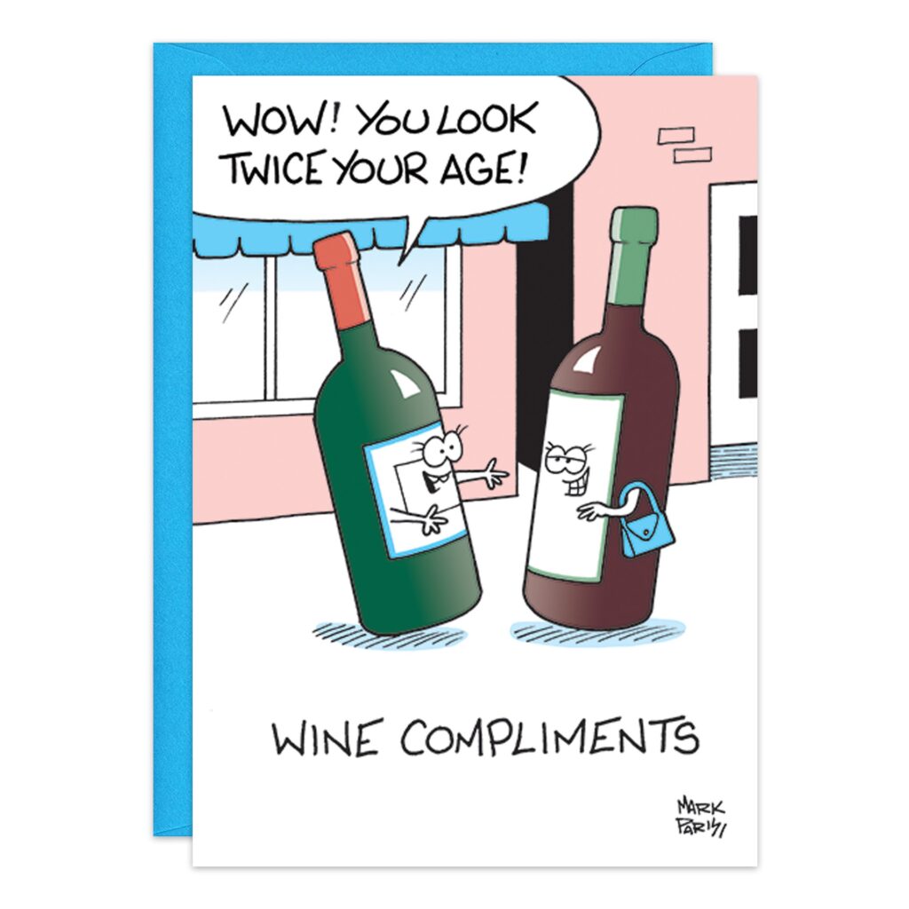 Cartoon of two wine bottles chatting, one exclaims, "WOW! YOU LOOK TWICE YOUR AGE!" Both bottles have arms and faces. Caption: WINE COMPLIMENTS. A blue envelope is behind this funny birthday card (9377.jpg).