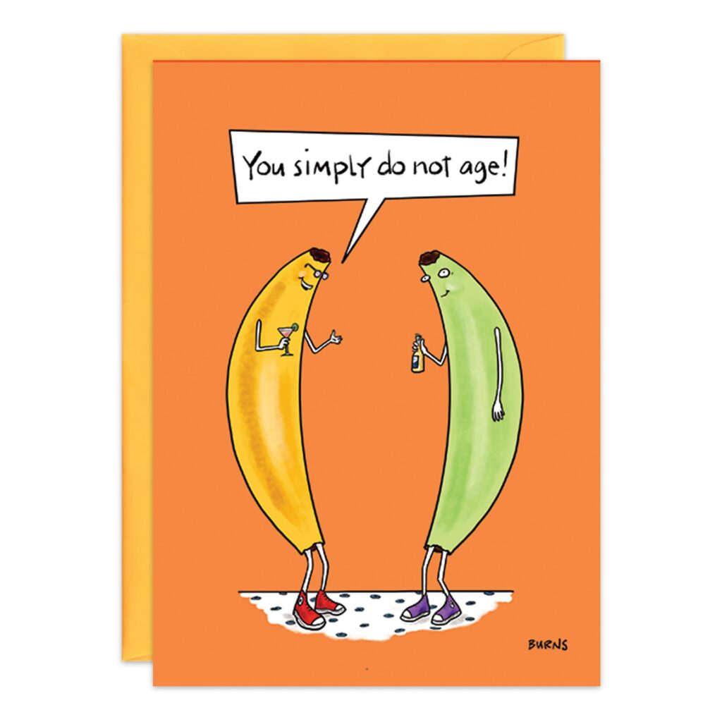 On an orange background, two cartoon bananas—one yellow, one green—face each other in sneakers with drinks. The yellow banana says, "You simply do not age!" Perfect playful birthday card (9383.jpg) for anyone who never seems to age.