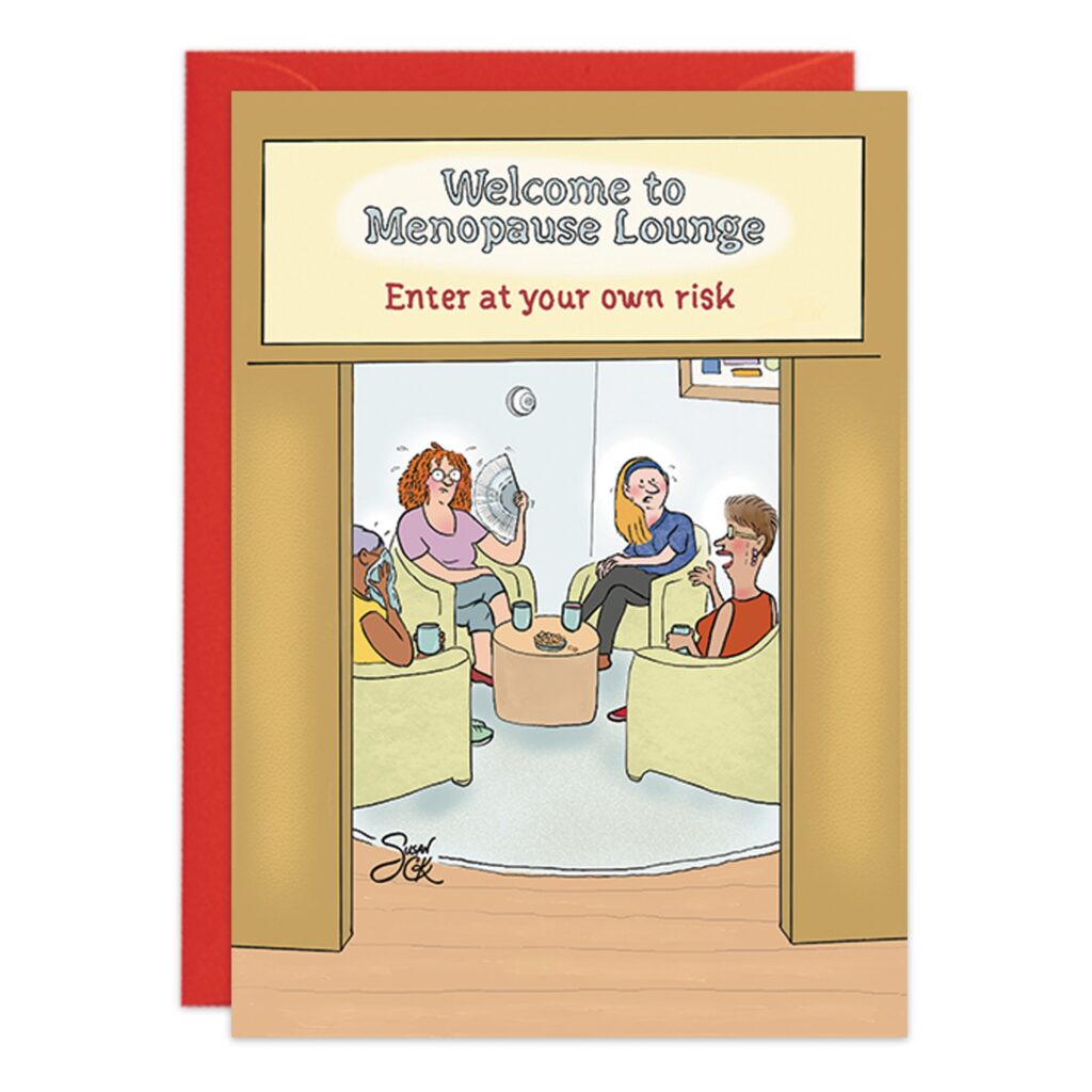 Cartoon of four women in the Menopause Lounge under a “Welcome to Menopause Lounge. Enter at your own risk.” sign—one fans herself, one knits, two read. 9395.jpg is a fun birthday card for anyone embracing this new chapter!.