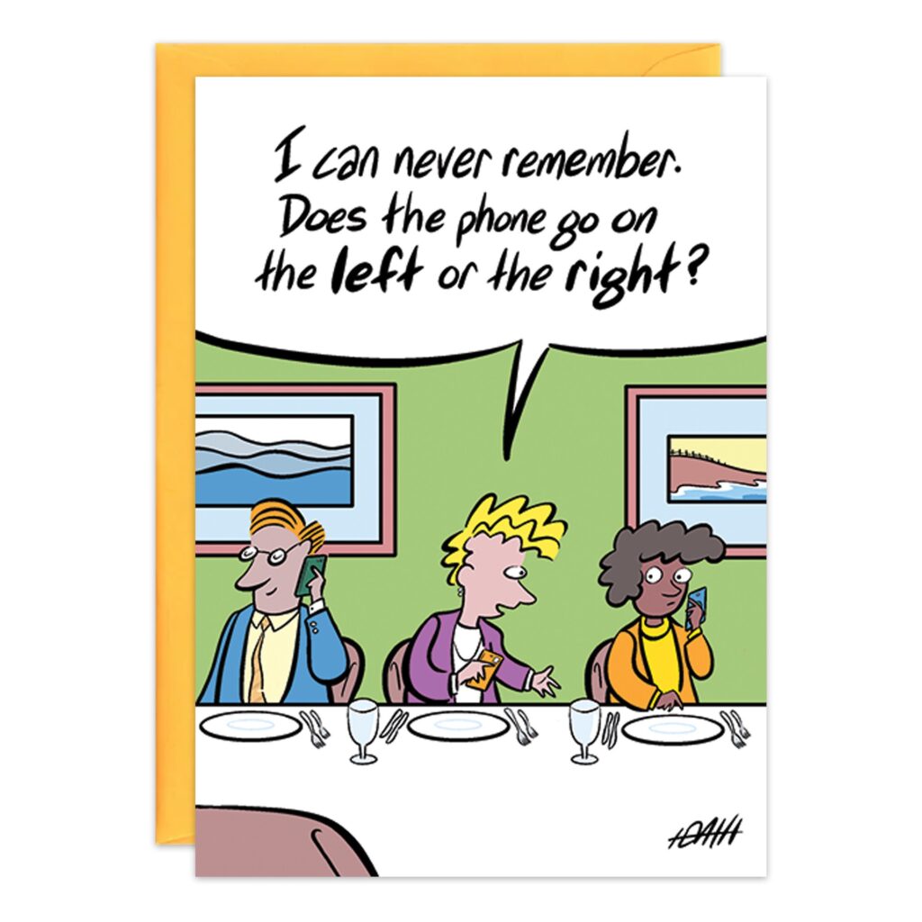 Cartoon for a phone birthday card (9405.jpg): Three people at dinner, each on their phones. The center person asks, "I can never remember—does the phone go on the left or right?" Table set with plates and utensils.