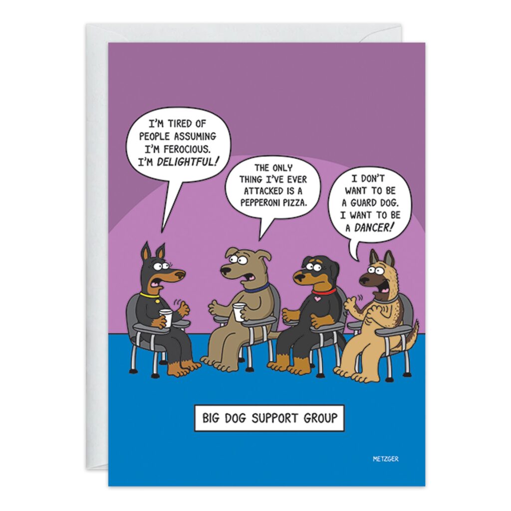 The 9408.jpg Birthday Card showcases a Big Dog Support Group—four large dogs in chairs with speech bubbles about stereotypes, like dreaming of dancing or being seen as aggressive, in a whimsical illustrated style.