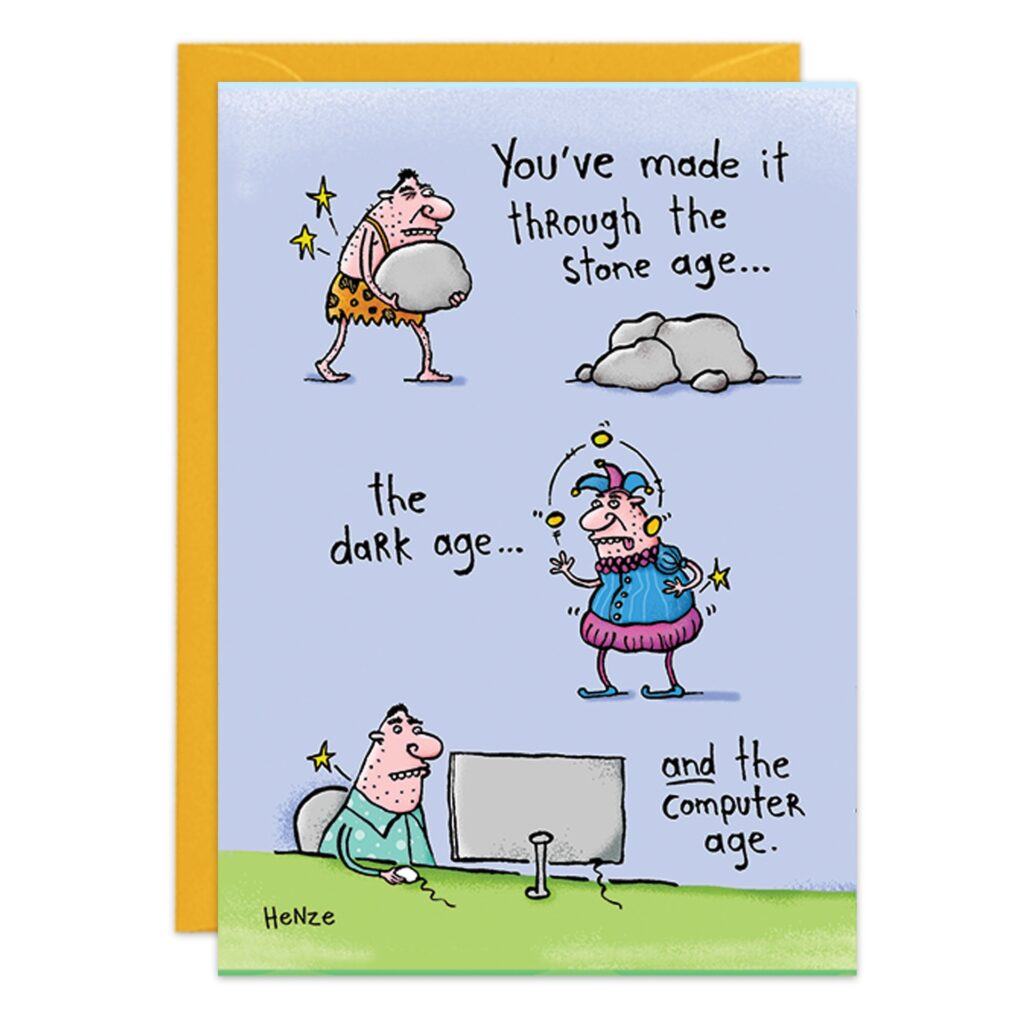 9414.jpg: Cartoon retirement card featuring a caveman with a stone, a person in old clothes, and someone at a computer. Caption: "You’ve made it through the stone age... the dark age... and the computer age.