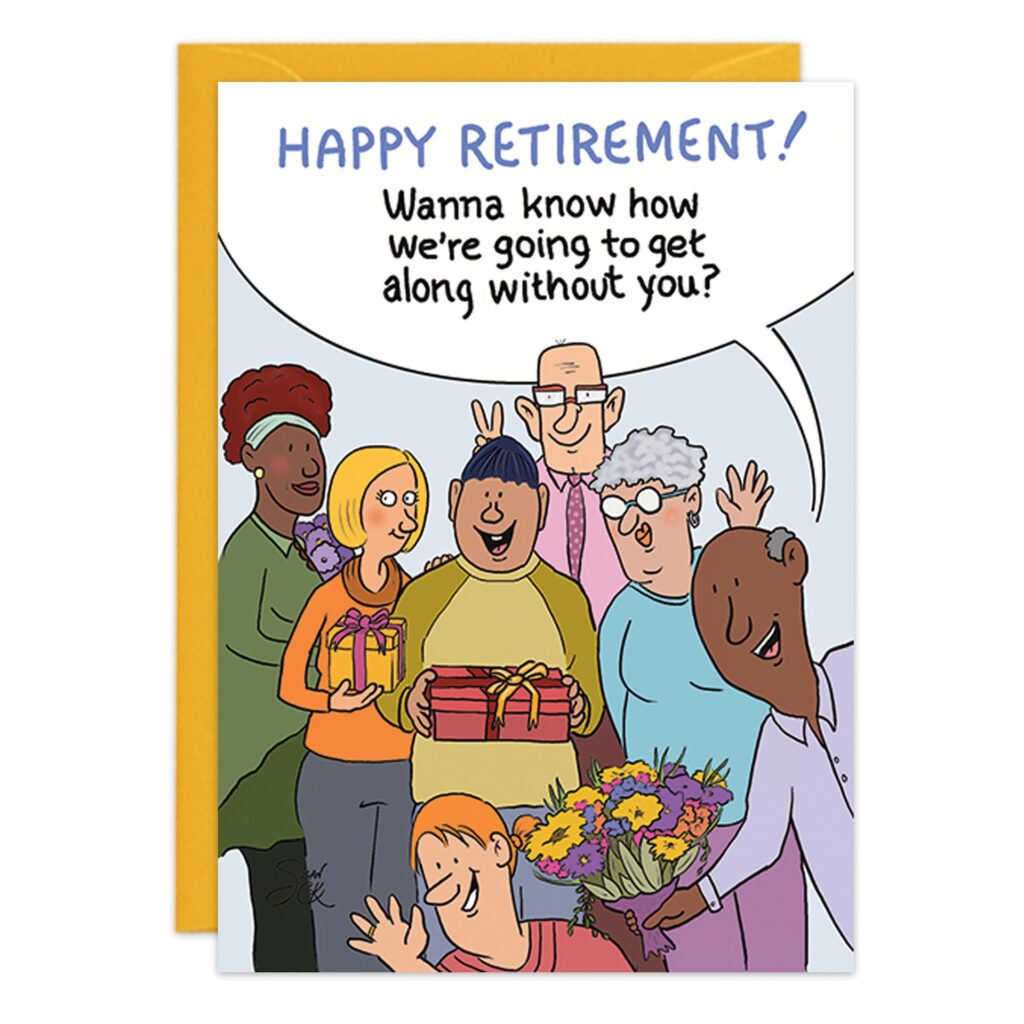 A cartoon retirement card (9415.jpg) shows diverse coworkers smiling as they give gifts and flowers to a retiring colleague, with a speech bubble: "Wanna know how we’re going to get along without you?.