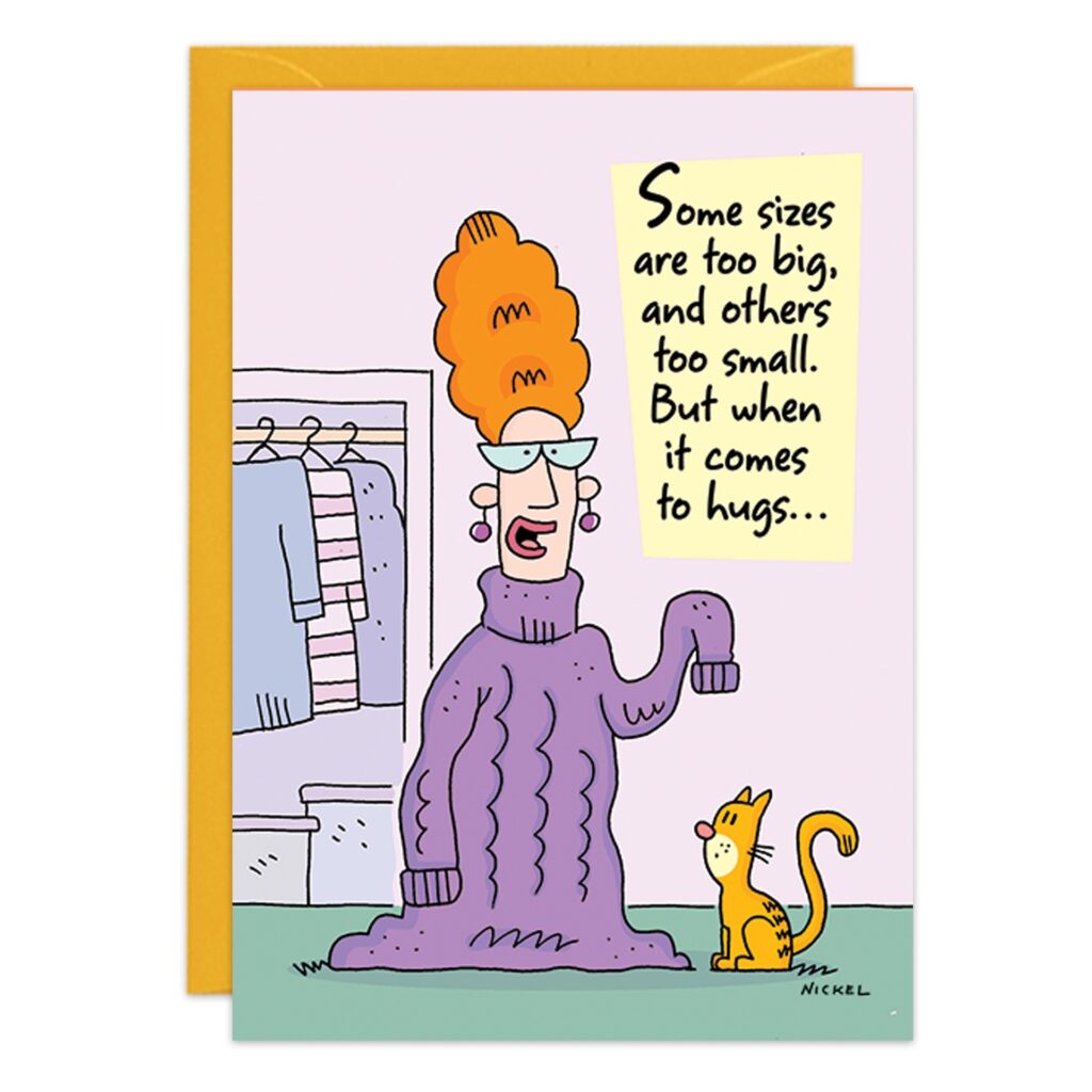 Cartoon of a woman in an oversized purple sweater by a wardrobe, with a cat nearby. Caption: Some sizes are too big, others too small—but hugs always fit just right. Perfect for a birthday card! Product: 9430.jpg.