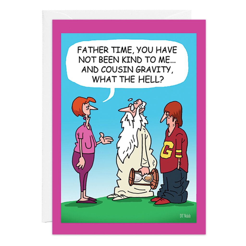 The 9431.jpg cartoon birthday card features a woman speaking to Father Time with an hourglass and a man labeled "G." She says, "Father Time, you have not been kind to me... and cousin Gravity, what the hell?.
