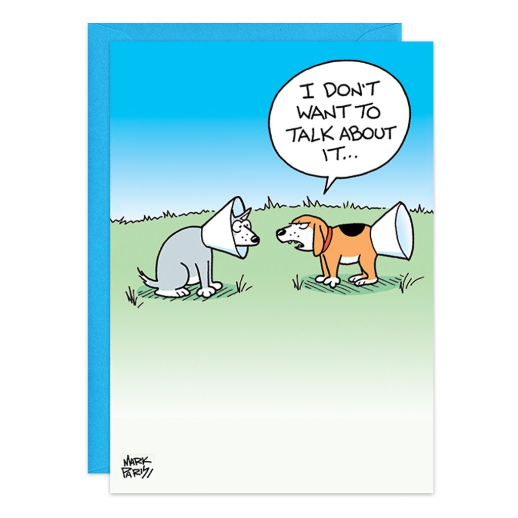 9445.jpg features a cartoon of two dogs in cone collars on grass under a blue sky. One says, "I Don't Want To Talk About It..."—a perfect, adorable get well card to brighten recovery with humor.