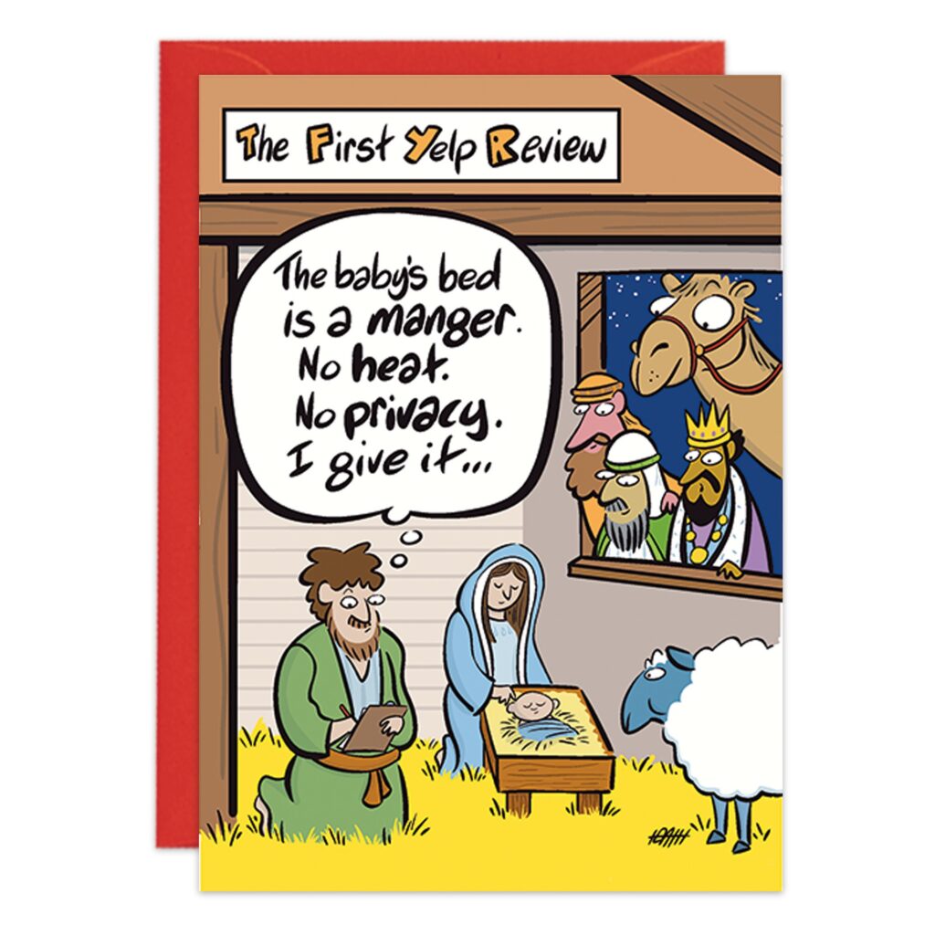 9451.jpg: Cartoon nativity scene with Mary, Joseph, and baby Jesus in a manger. Joseph writes a Christmas card-style Yelp review: "Baby's bed is a manger. No heat. No privacy." Wise men and animals look on. Title: "The First Yelp Review.
