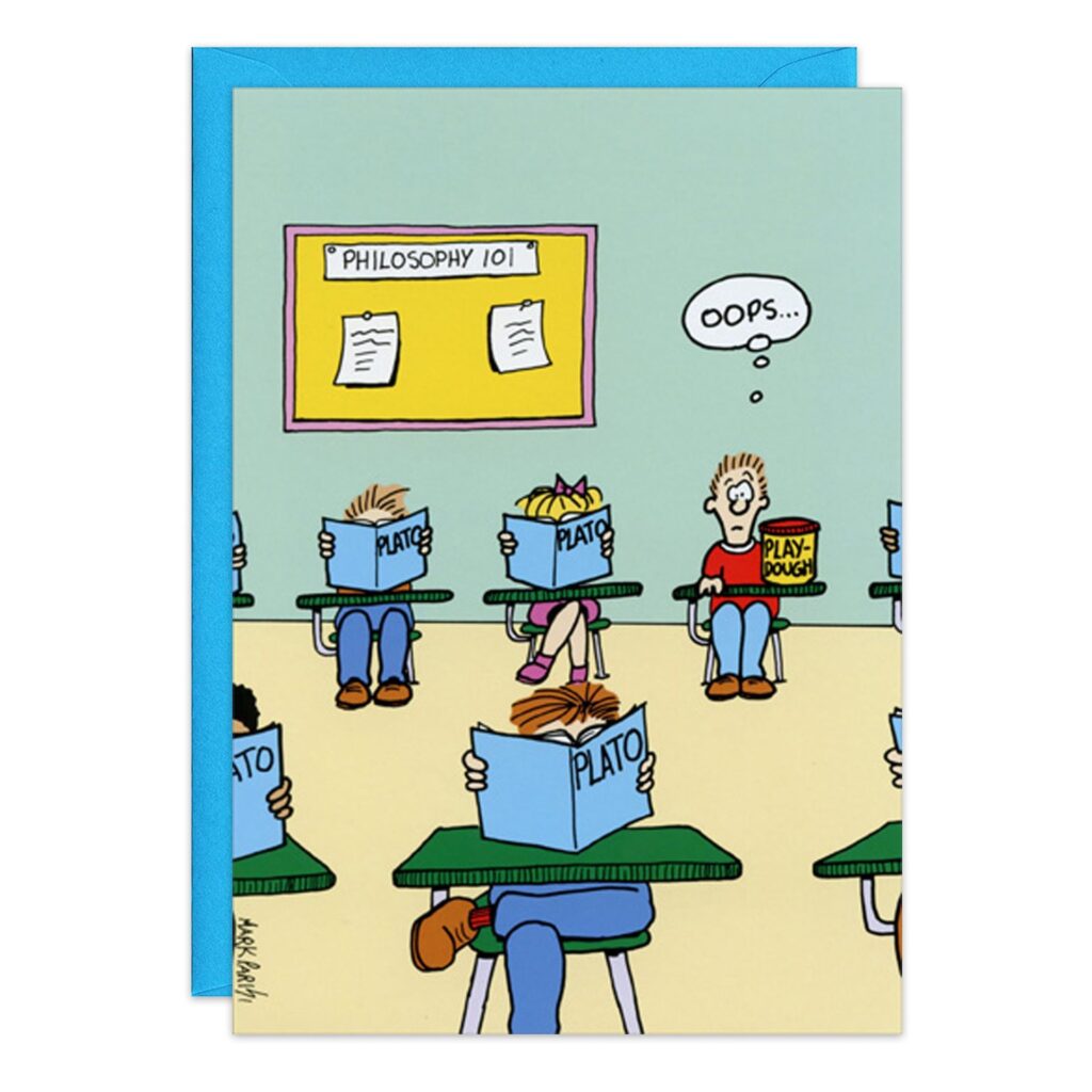 A cartoon for a Birthday Card shows Philosophy 101 students with books titled Plato. One student holds a Play-Doh can instead and says, "Oops..." Product: 9505.jpg.