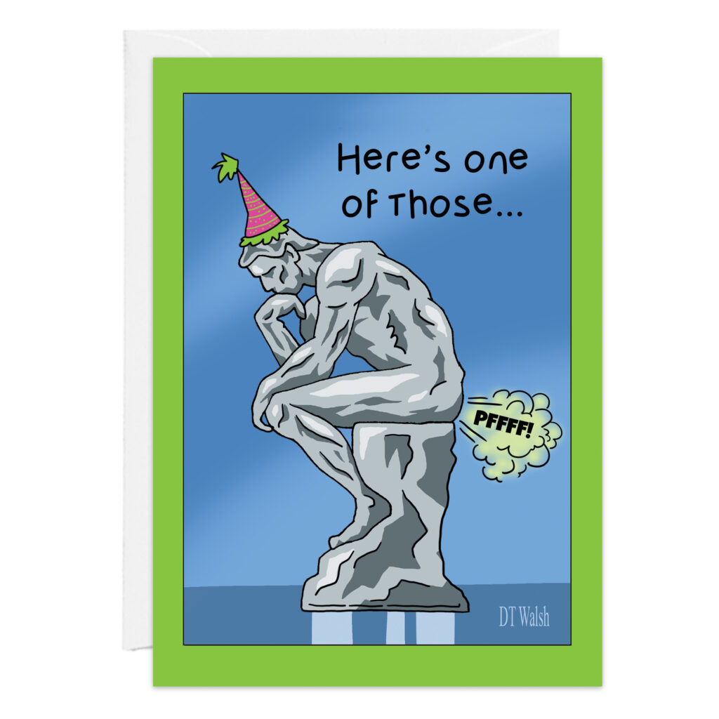 A fun birthday card (Product 9454) features a cartoon of Rodin’s “The Thinker” in a party hat on a plinth, farting with a big “PFFFFT!” sound. The text reads: “Here’s one of those…” and a green border completes the artsy design.